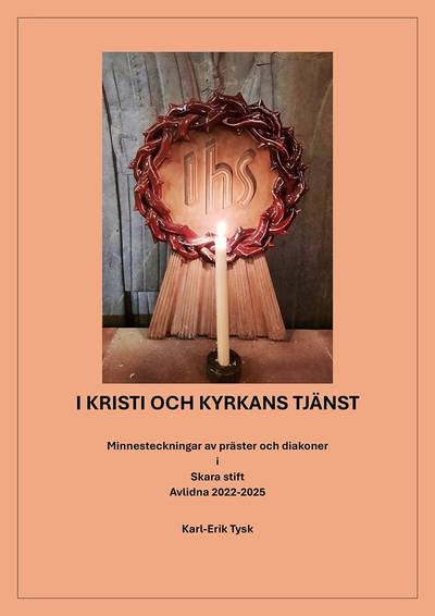 I Kristi och kyrkans tjänst – Minnesteckningar av präster och diakoner i Skara stift 2022-2025