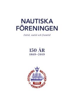 Nautiska Föreningen : dåtid, nutid och framtid - 150 år 1869-2019