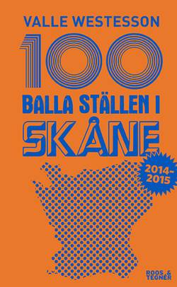 100 balla ställen i Skåne 2014 - 2015