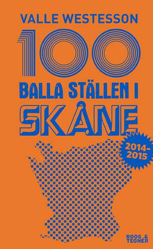 100 balla ställen i Skåne 2014 - 2015