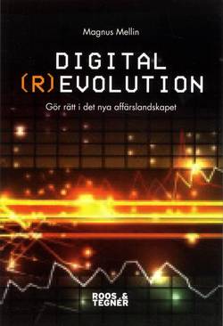 Digital (r)evolution :  gör rätt i en digital värld