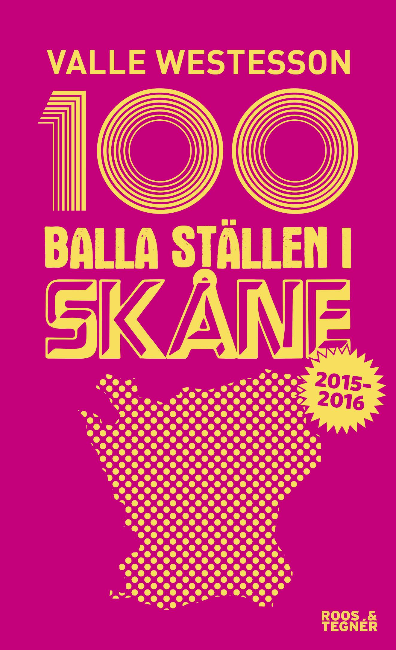 100 balla ställen i Skåne 2015-2016