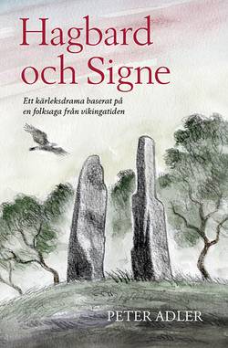 Hagbard och Signe - ett kärleksdrama baserat på en folksaga från vikingatiden