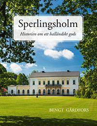 Sperlingsholm - Historien om ett halländskt gods