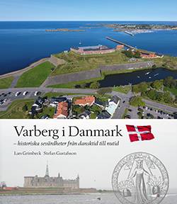 Varberg i Danmark - historiska sevärdheter från dansktid till nutid