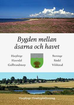 Bygden mellan åsarna och havet : Harplinge, Steninge, Haverdal, Särdal, Gullbrandstorp och Vilshärad
