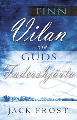 Finn vilan vid Guds fadershjärta