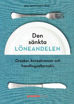 Den sänkta löneandelen : orsaker, konsekvenser och handlingsalternativ