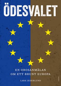 Ödesvalet : en orosanmälan om ett brunt Europa