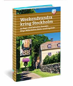 Weekendvandra kring Stockholm : 73 dagar med bekväma boenden längs Mälardal