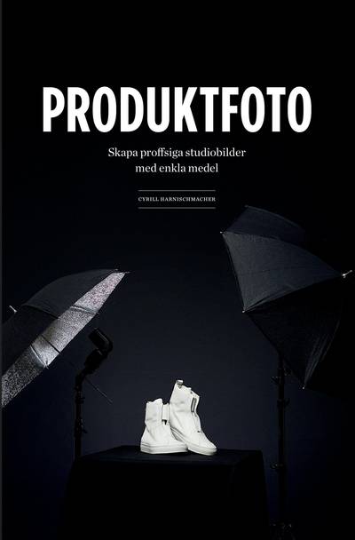 Produktfoto : skapa proffsiga studiobilder med enkla medel