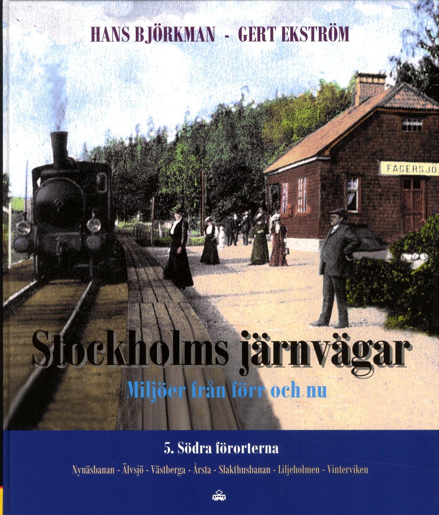Stockholms järnvägar : miljöer från förr och nu. Del 5, Södra förorterna