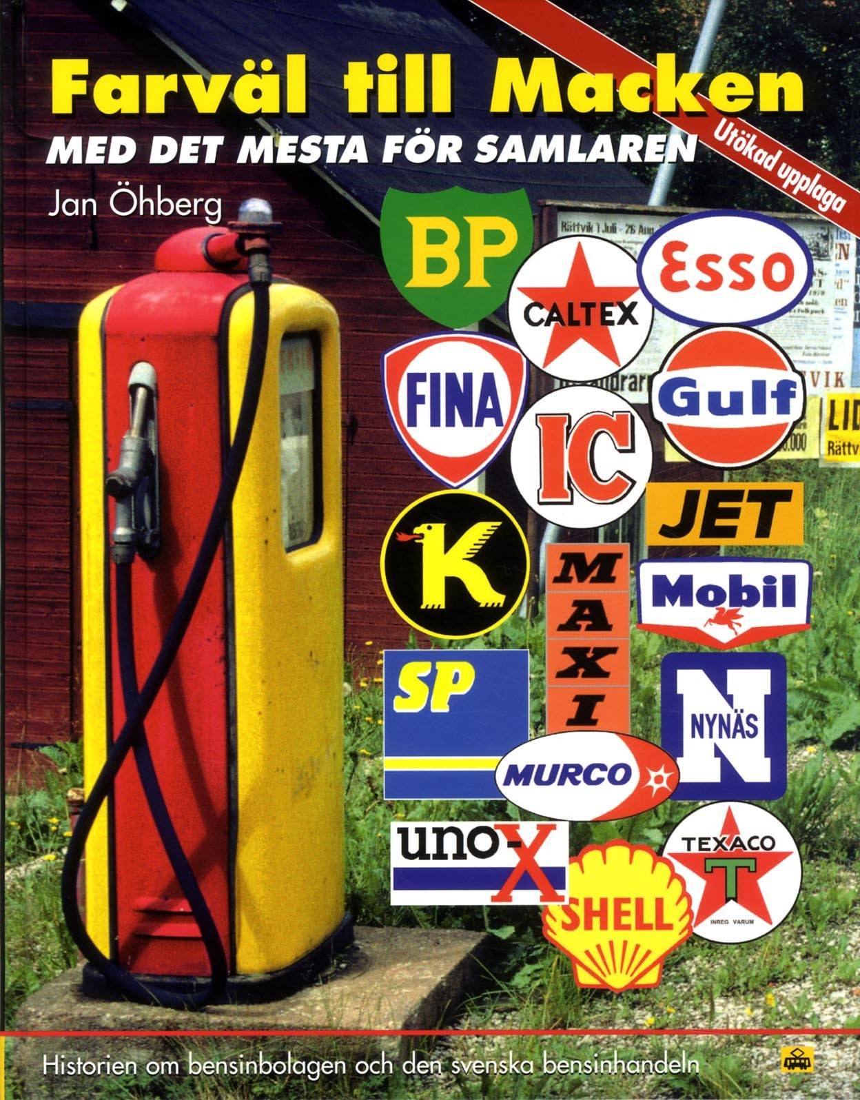 Farväl till Macken : historien om bensinbolagen och den svenska bensinhandeln