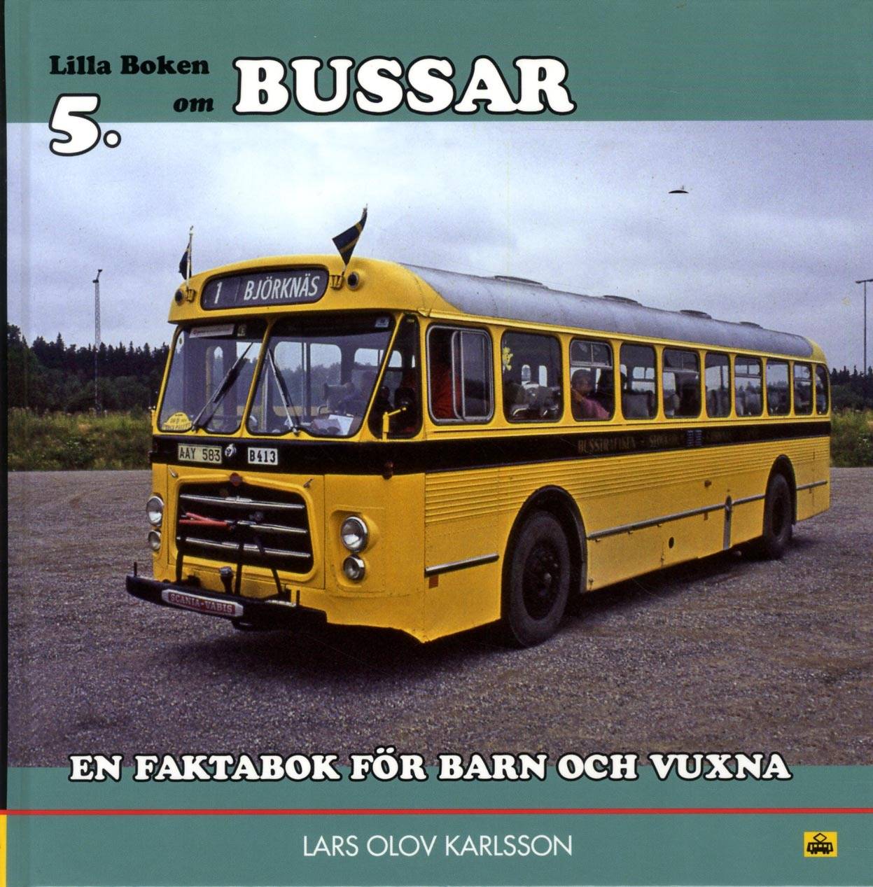 Lilla boken om bussar : en faktabok för barn och vuxna