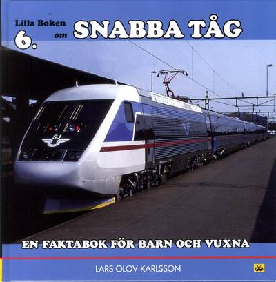 Lilla boken om snabba tåg : en faktabok för barn och vuxna