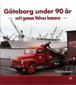 Göteborg under 90 år : sett genom Volvos kamera