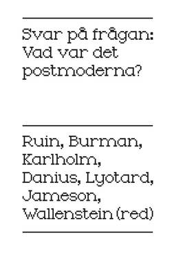 Svar på frågan : vad var det postmoderna