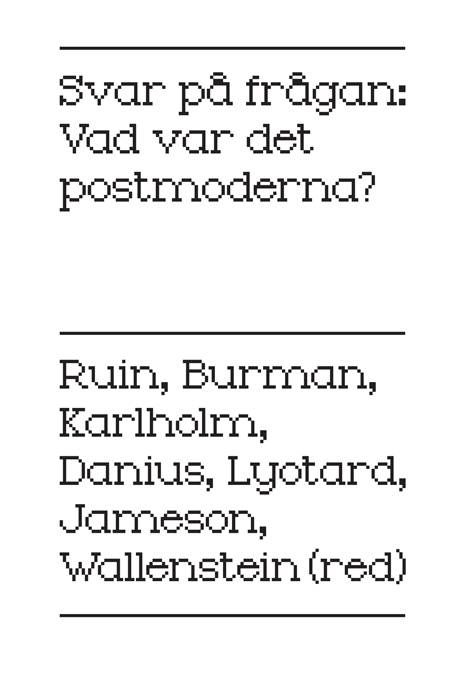 Svar på frågan : vad var det postmoderna