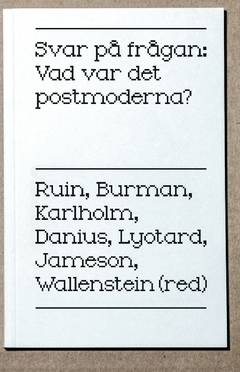 Svar på frågan : vad var det postmoderna?