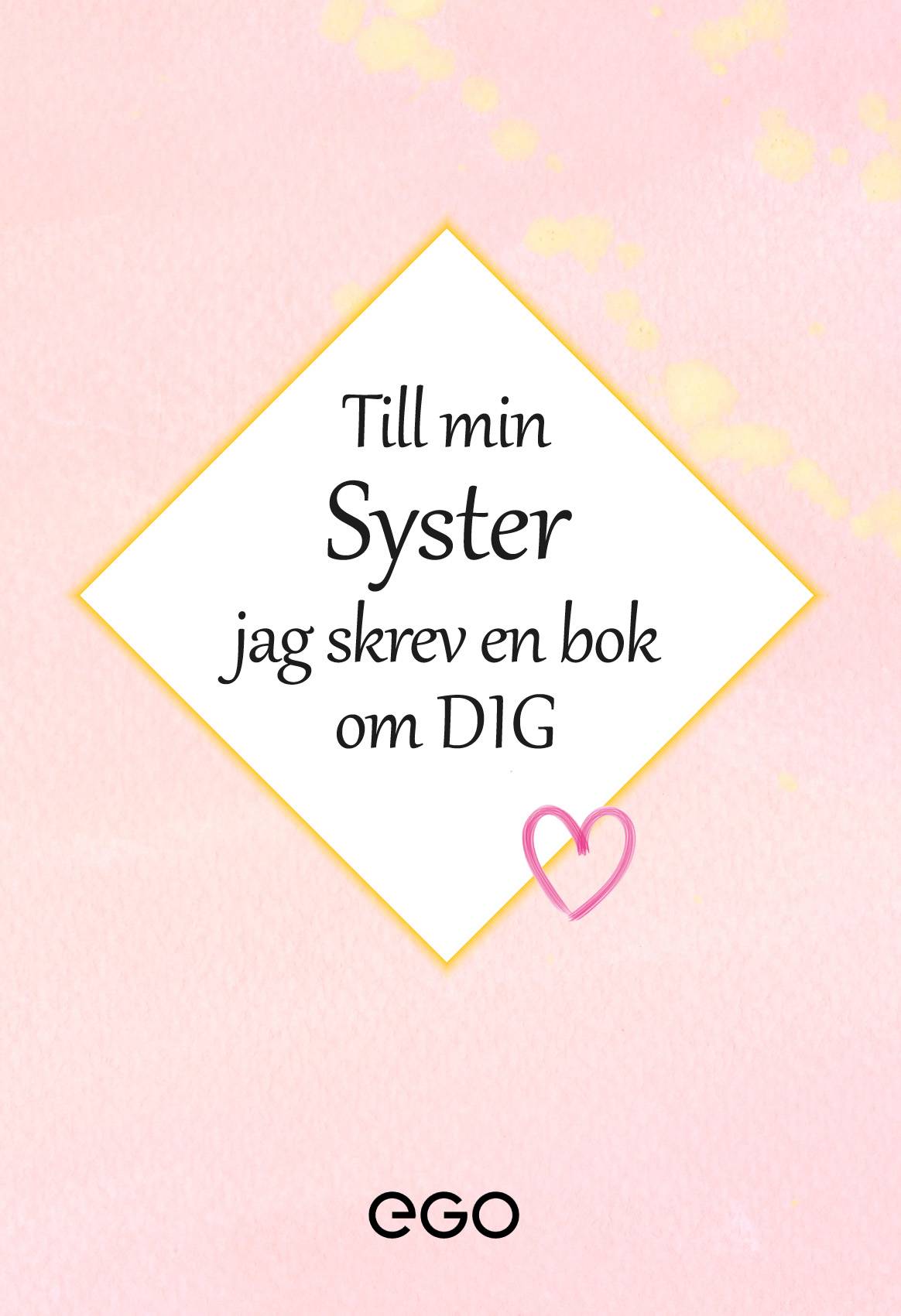 Till min syster - jag skrev en bok om dig