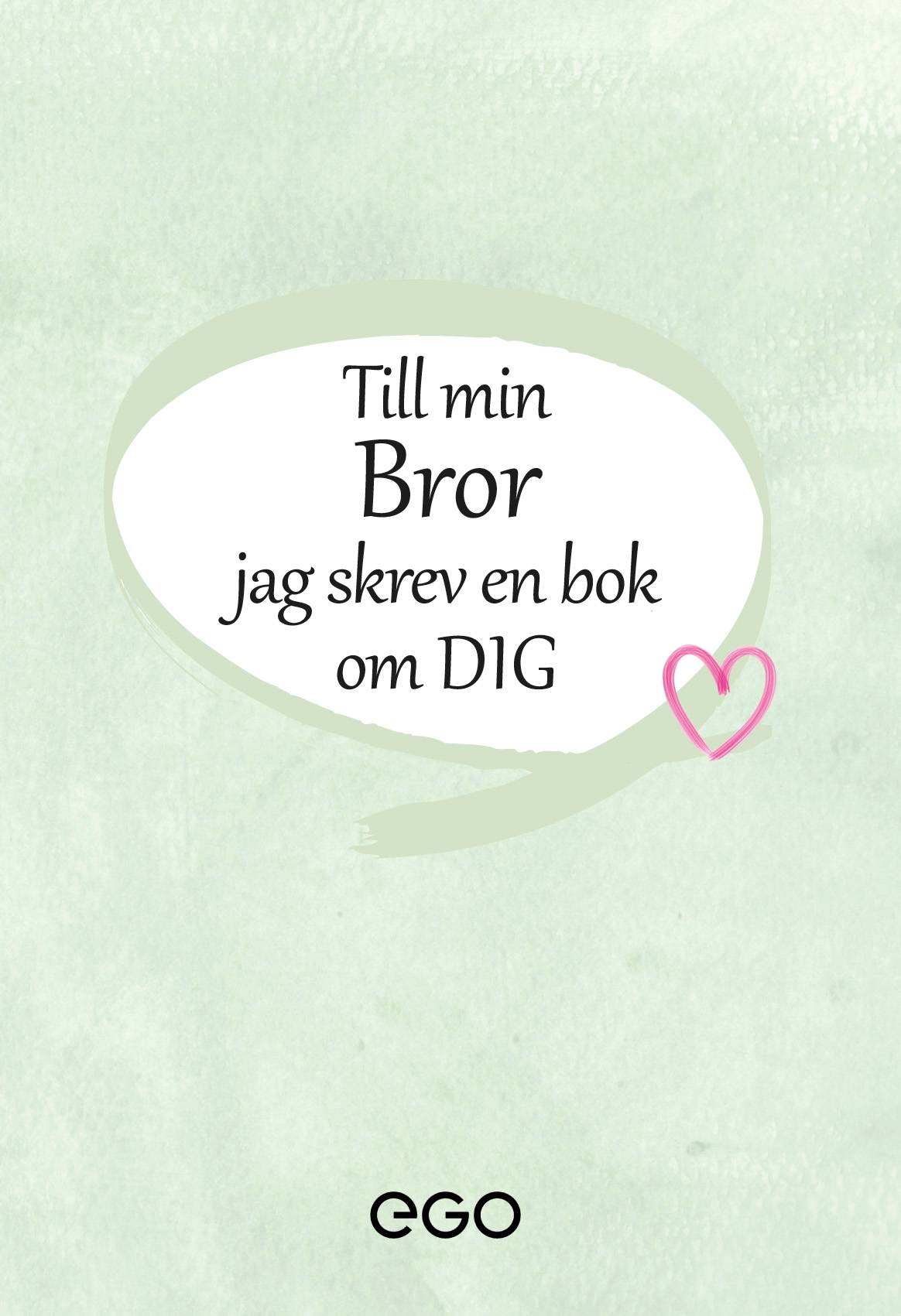 Till min bror - jag skrev en bok om dig