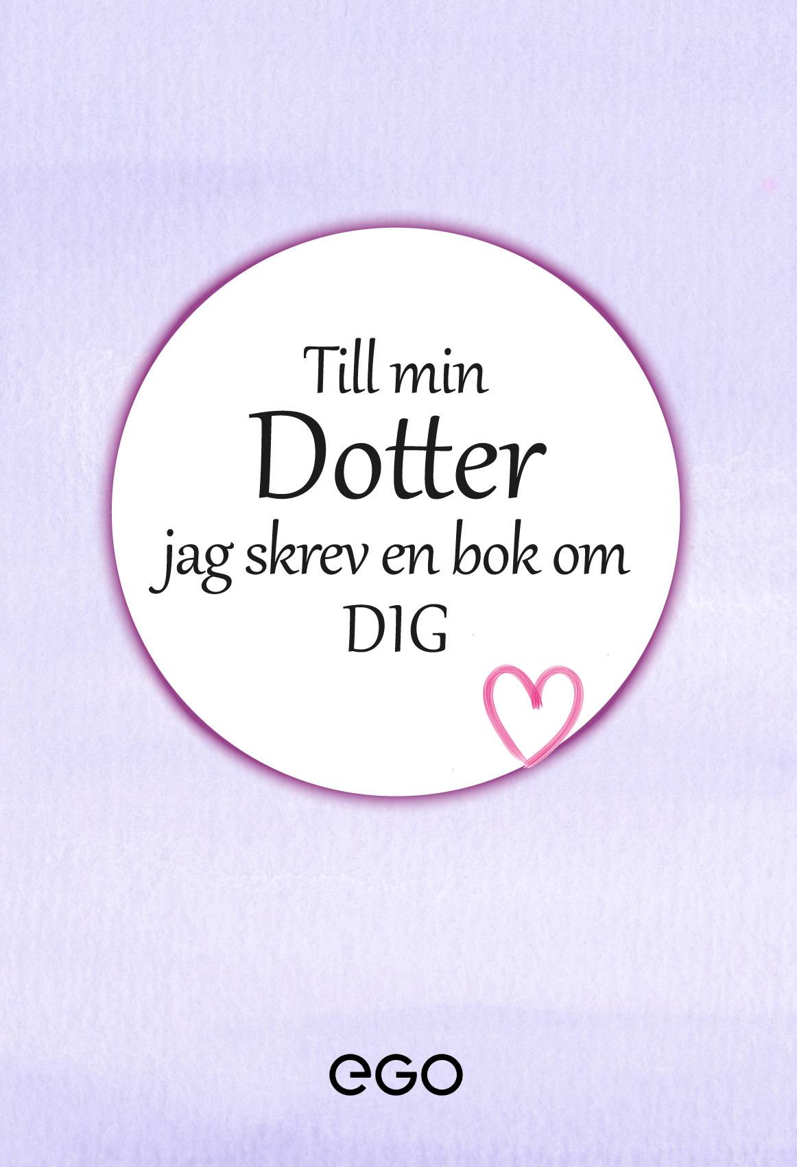 Till min dotter - jag skrev en bok om dig