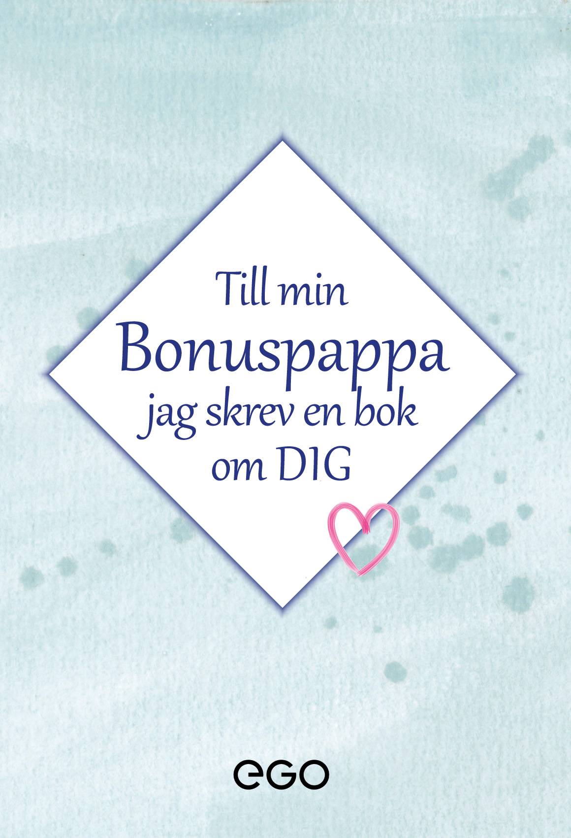 Till min bonuspappa - jag skrev en bok om dig