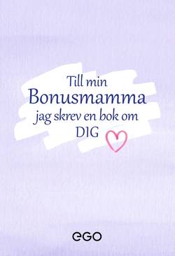 Till min bonusmamma - jag skrev en bok om dig