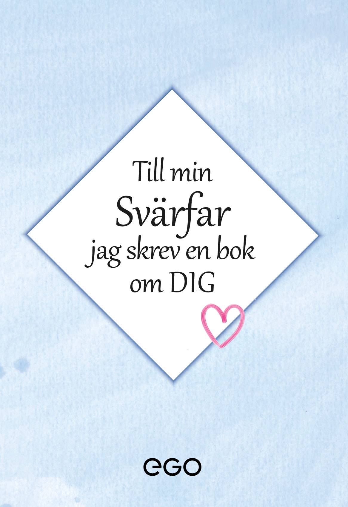 Till min svärfar - jag skrev en bok om dig