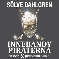 Innebandypiraterna. Säsong X Juniortrilogin 3