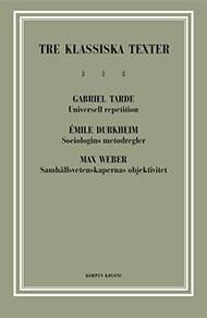 Tre klassiska texter : Tarde, Durkheim, Weber