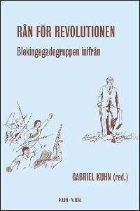 Rån för revolutionen : Blekingegadegruppen inifrån