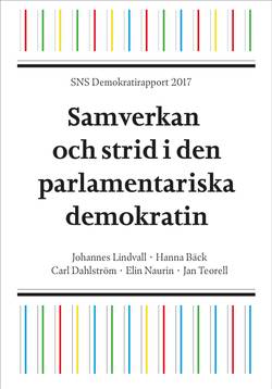 SNS Demokratirapport 2017 : samverkan och strid i den parlamentariska demokrati