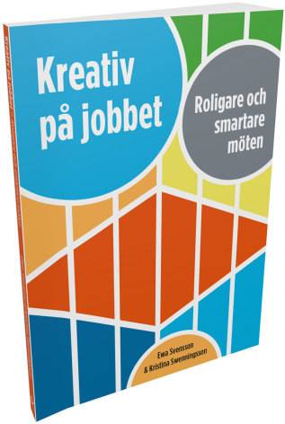 Kreativ på jobbet : roligare och smartare möten