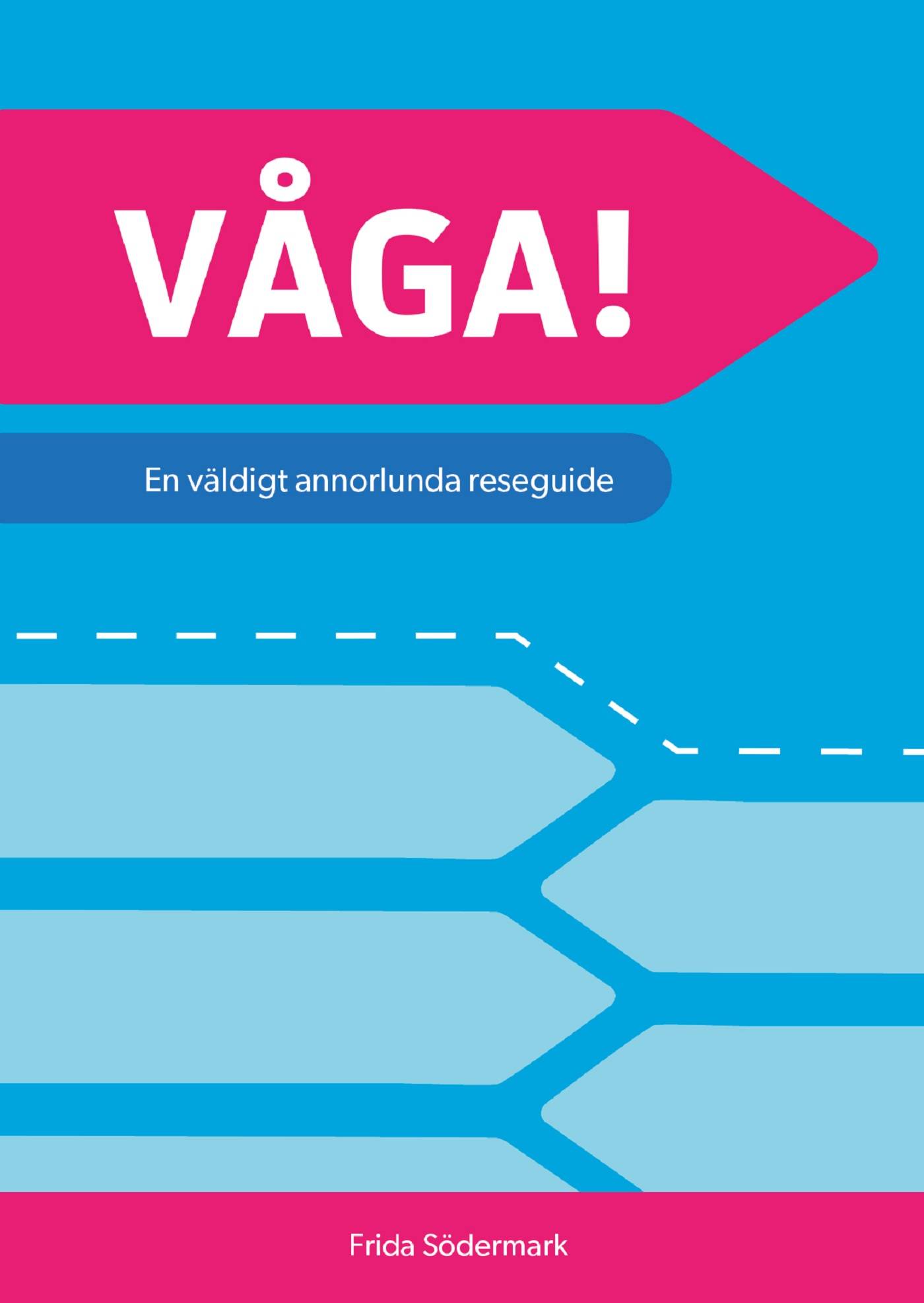 Våga! : en väldigt annorlunda reseguide