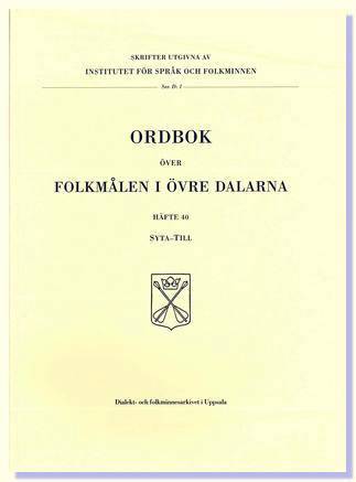 Ordbok över folkmålen i övre Dalarna. [Bd 5], Häfte 40, syta - till