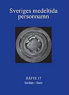 Sveriges medeltida personnamn : [ordbok. Förnamn,Bd 4].H. 17,Iordan-Iøøs