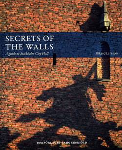 Secrets of the walls : A guide to Stockholm City Hall