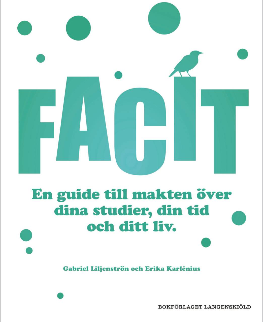 Facit : en guide till makten över dina studier, din tid och ditt liv