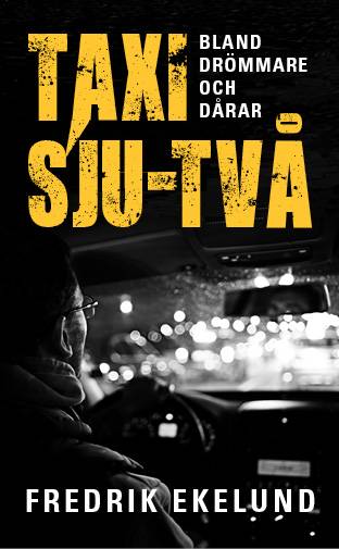 Taxi sju-två : bland drömmare och dårar