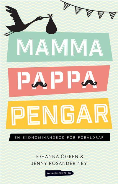 Mamma, pappa, pengar : en ekonomihandbok för föräldrar