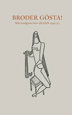 Broder Gösta! : Nils Lindgrens brev till GAN 1943-57