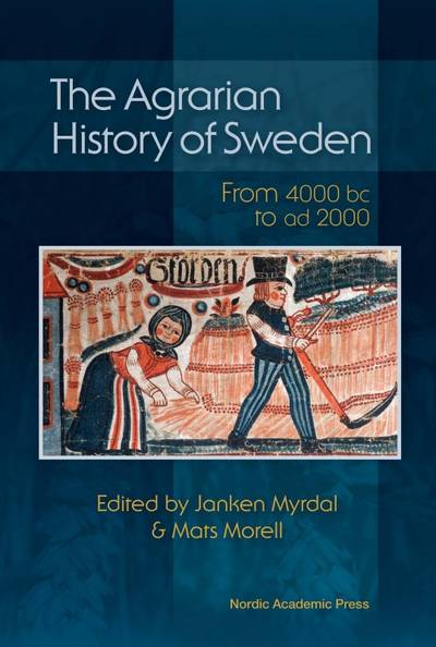 The agrarian history of Sweden : from 4000 BC to AD 2000