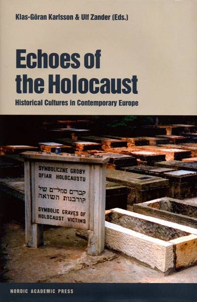 Echoes of the Holocaust : historical cultures in contemporary Europe