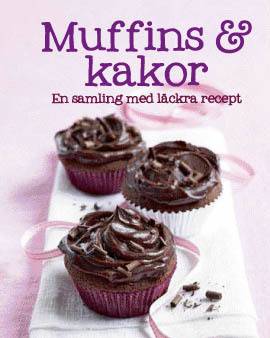 Muffins & kakor : en samling med läckra recept