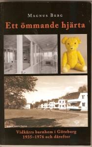 Ett ömmande hjärta : Vidkärrs barnhem i Göteborg 1935-1976 och därefter