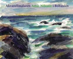 Akvarellmålaren Artur Nilsson i Bohuslän