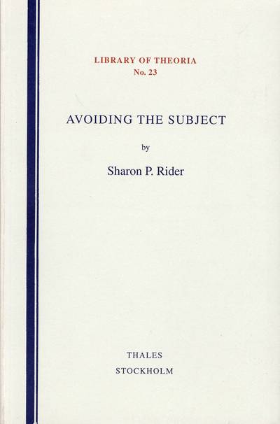Avoiding the subject - a critical inquiry into contemporary theories of sub