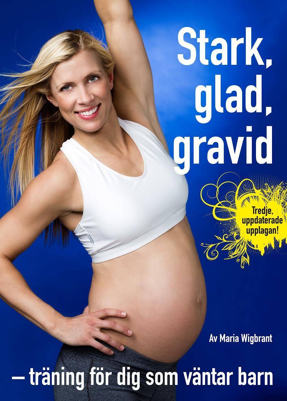 Stark, glad, gravid : träning för dig som väntar barn