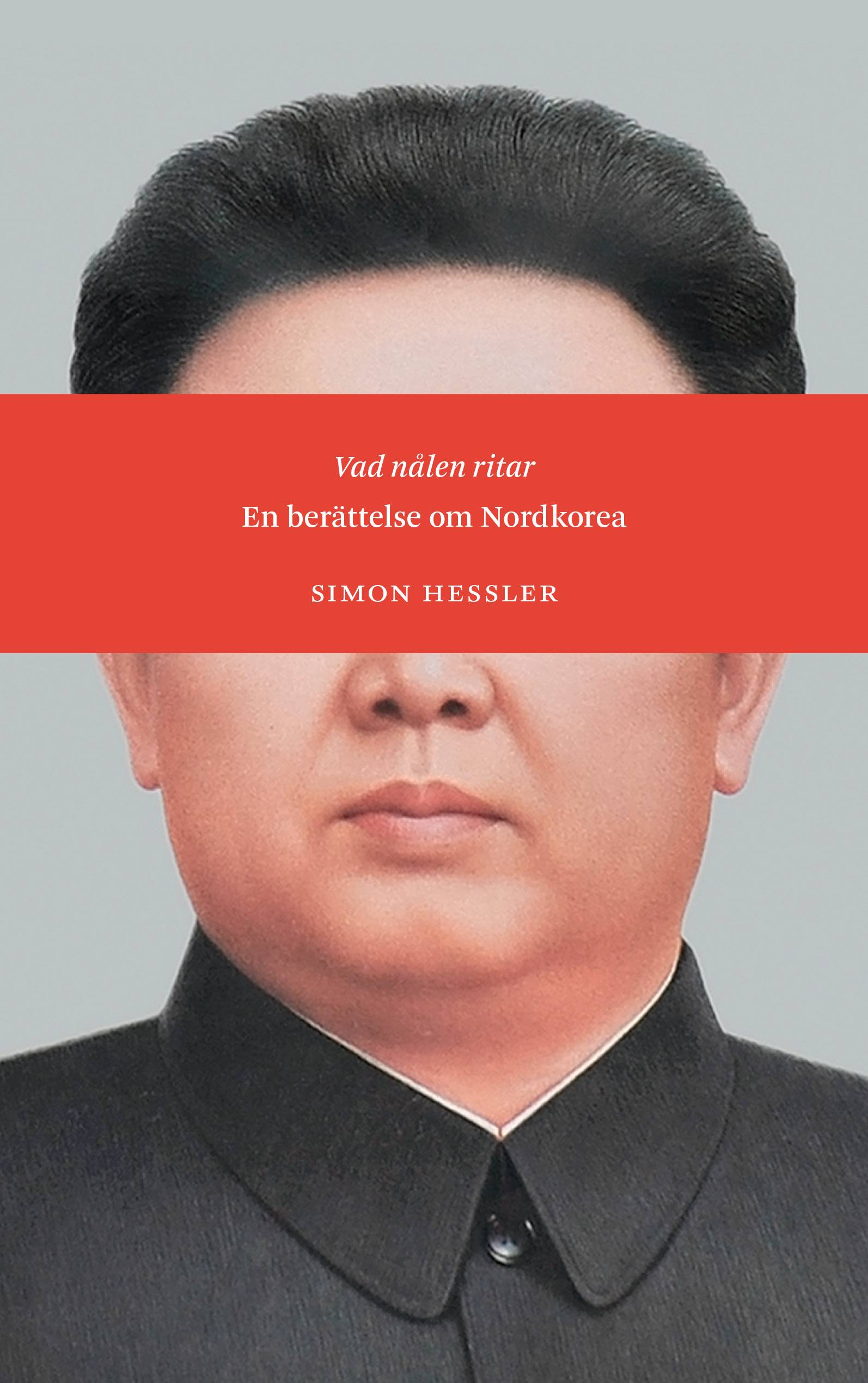 Vad nålen ritar : en berättelse om Nordkorea